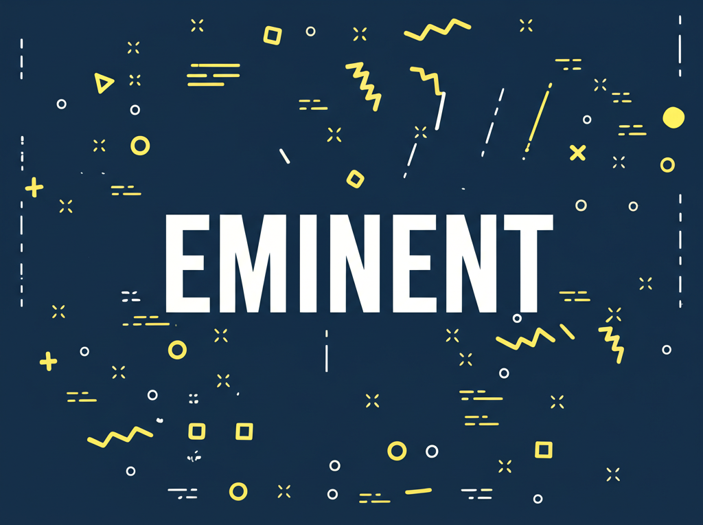 Eminent 英文單字插圖,呈現卓越、傑出與顯赫概念,吸引華語學習者和商務人士,提升語言掌握與溝通精準